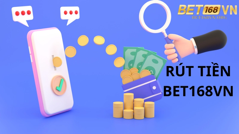 Hướng dẫn cách rút tiền tại nhà cái Bet168vn